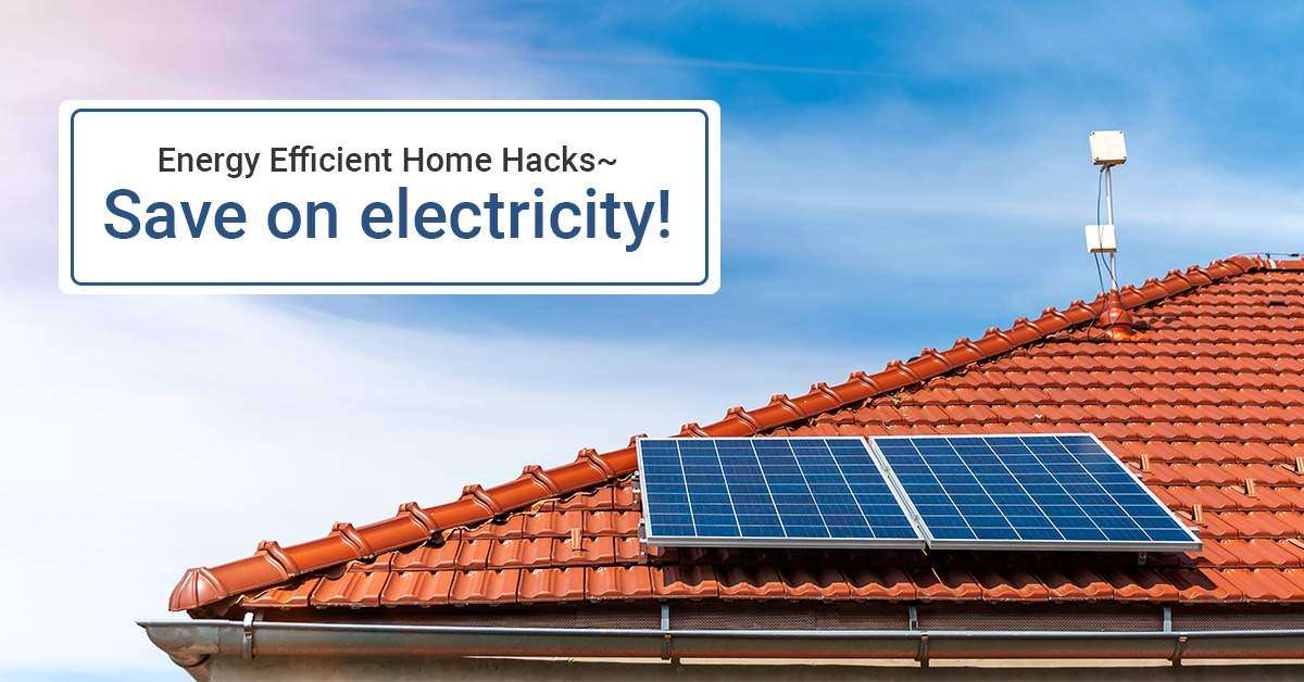 Energy Efficient Home Hacks