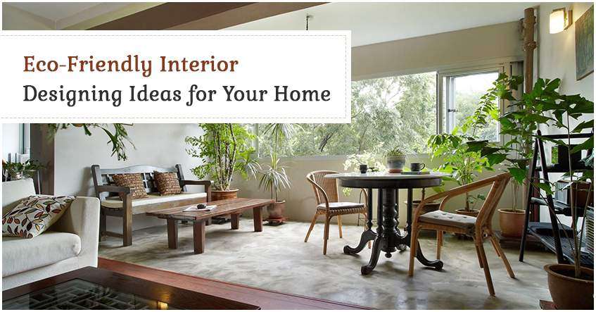 Eco-Friendly Home Interior Design Ideas